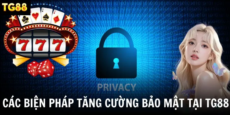 Các biện pháp tăng cường bảo mật được áp dụng tại nền tảng