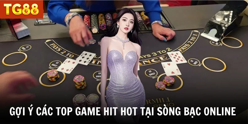 Gợi ý các top game hit hot tại sòng bạc online 